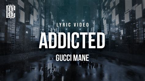 addicted lyrics gucci
